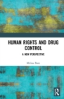 Human Rights and Drug Control : A New Perspective - Book