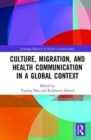 Culture, Migration, and Health Communication in a Global Context - Book