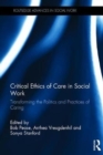 Critical Ethics of Care in Social Work : Transforming the Politics and Practices of Caring - Book