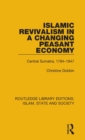 Islamic Revivalism in a Changing Peasant Economy : Central Sumatra, 1784-1847 - Book
