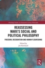 Reassessing Marx’s Social and Political Philosophy : Freedom, Recognition, and Human Flourishing - Book