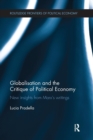 Globalization and the Critique of Political Economy : New Insights from Marx's Writings - Book