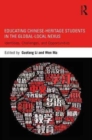 Educating Chinese–Heritage Students in the Global–Local Nexus : Identities, Challenges, and Opportunities - Book