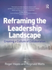 Reframing the Leadership Landscape : Creating a Culture of Collaboration - Book