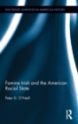 Famine Irish and the American Racial State - Book