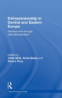 Entrepreneurship in Central and Eastern Europe : Development through Internationalization - Book