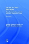 Issues in Latino Education : Race, School Culture, and the Politics of Academic Success - Book