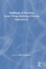 Handbook of Parenting : Volume 2: Biology and Ecology of Parenting, Third Edition - Book