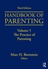 Handbook of Parenting : Volume 5: The Practice of Parenting, Third Edition - Book