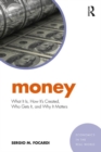 Money : What It Is, How It’s Created, Who Gets It, and Why It Matters - Book
