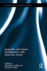 Inequality and Uneven Development in the Post-Crisis World - Book