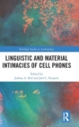 Linguistic and Material Intimacies of Cell Phones - Book