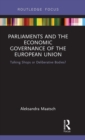 Parliaments and the Economic Governance of the European Union : Talking Shops or Deliberative Bodies? - Book