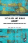 Sociology and Human Ecology : Complexity and Post-Humanist Perspectives - Book