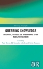 Queering Knowledge : Analytics, Devices, and Investments after Marilyn Strathern - Book