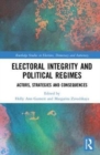 Electoral Integrity and Political Regimes : Actors, Strategies and Consequences - Book