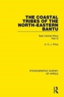 The Coastal Tribes  of the North-Eastern Bantu (Pokomo, Nyika, Teita) : East Central Africa Part III - Book
