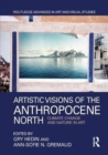 Artistic Visions of the Anthropocene North : Climate Change and Nature in Art - Book