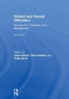 Violent and Sexual Offenders : Assessment, Treatment and Management - Book