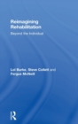 Reimagining Rehabilitation : Beyond the Individual - Book