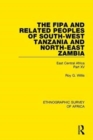 The Fipa and Related Peoples of South-West Tanzania and North-East Zambia : East Central Africa Part XV - Book