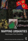Mapping Urbanities : Morphologies, Flows, Possibilities - Book