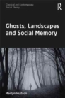 Ghosts, Landscapes and Social Memory - Book