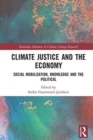 Climate Justice and the Economy : Social mobilization, knowledge and the political - Book