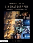 Introduction to Cinematography : Learning Through Practice - Book