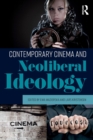 Contemporary Cinema and Neoliberal Ideology - Book