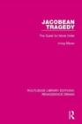 Jacobean Tragedy : The Quest for Moral Order - Book