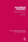 Jacobean Tragedy : The Quest for Moral Order - Book