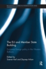 The EU and Member State Building : European Foreign Policy in the Western Balkans - Book