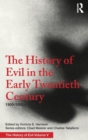 The History of Evil in the Early Twentieth Century : 1900-1950 ce - Book