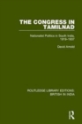 The Congress in Tamilnad : Nationalist Politics in South India, 1919-1937 - Book