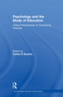 Psychology and the Study of Education : Critical Perspectives on Developing Theories - Book