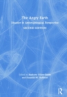 The Angry Earth : Disaster in Anthropological Perspective - Book