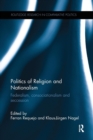 Politics of Religion and Nationalism : Federalism, Consociationalism and Seccession - Book