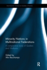 Minority Nations in Multinational Federations : A comparative study of Quebec and Wallonia - Book