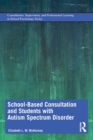 School-Based Consultation and Students with Autism Spectrum Disorder - Book