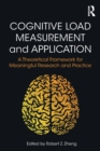 Cognitive Load Measurement and Application : A Theoretical Framework for Meaningful Research and Practice - Book