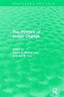 Routledge Revivals: The Politics of Urban Change (1979) - Book
