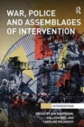 War, Police and Assemblages of Intervention - Book