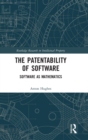 The Patentability of Software : Software as Mathematics - Book