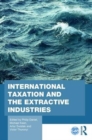 International Taxation and the Extractive Industries - Book