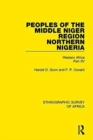 Peoples of the Middle Niger Region Northern Nigeria : Western Africa Part XV - Book