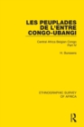 Les Peuplades de L'Entre Congo-Ubangi (Ngbandi, Ngbaka, Mbandja, Ngombe et Gens D'Eau) : Central Africa Belgian Congo Part IV - Book