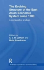 The Evolving Structure of the East Asian Economic System since 1700 : A Comparative Analysis - Book