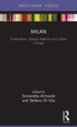 Milan: Productions, Spatial Patterns and Urban Change - Book