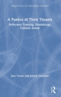 A Poetics of Third Theatre : Performer Training, Dramaturgy, Cultural Action - Book